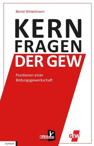 Winkelmann, Bernd. Kernfragen der GEW - Positionen einer Bildungsgewerkschaft. Kellner Klaus Verlag, 2022.