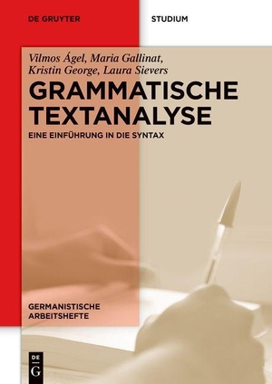 Ágel, Vilmos / Gallinat, Maria et al. Grammatische Textanalyse - Eine Einführung in die Syntax. Walter de Gruyter, 2023.
