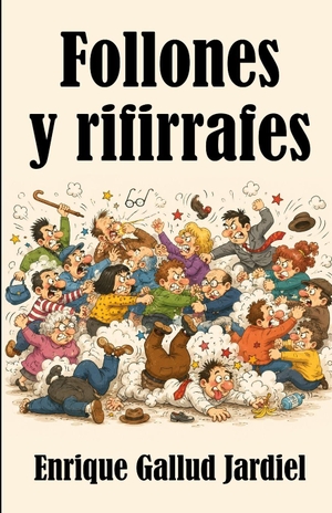 Gallud Jardiel, Enrique. Follones y rifirrafes. Amazon Digital Services LLC - Kdp, 2026.