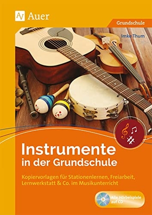 Thum, Imke. Instrumente in der Grundschule - Kopiervorlagen für Stationenlernen, Freiarbeit, Lernwerkstatt & Co. im Musikunterricht (1. bis 4. Klasse). Auer Verlag i.d.AAP LW, 2018.