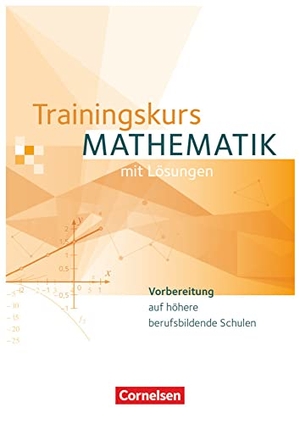 Hinze, Robert / Kessel, Maren van et al. Trainingskurs Mathematik. Schülerbuch. Cornelsen Verlag GmbH, 2014.