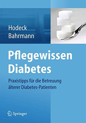 Hodeck, Katja / Anke Bahrmann (Hrsg.). Pflegewissen Diabetes - Praxistipps für die Betreuung älterer Diabetes-Patienten. Springer-Verlag GmbH, 2014.