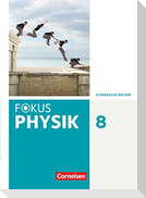 Fokus Physik 8. Jahrgangsstufe - Gymnasium Bayern - Schülerbuch