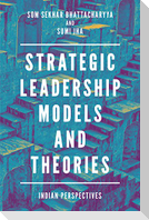 Strategic Leadership Models and Theories