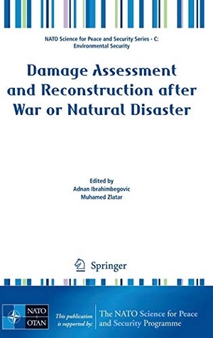 Zlatar, Muhamed / Adnan Ibrahimbegovic (Hrsg.). Damage Assessment and Reconstruction after War or Natural Disaster. Springer Netherlands, 2009.