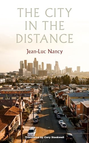 Nancy, Jean-Luc. The City in the Distance. Fordham University Press, 2024.
