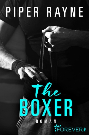 Rayne, Piper. The Boxer. Forever, 2018.