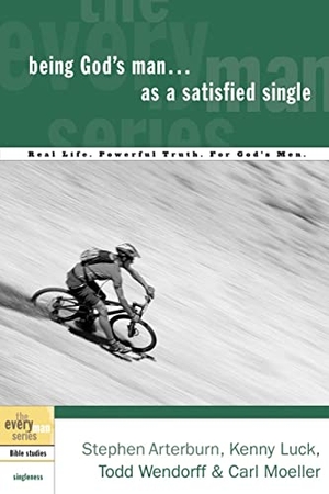 Arterburn, Stephen / Luck, Kenny et al. Being God's Man as a Satisfied Single - Real Life. Powerful Truth. for God's Men. Prh Christian Publishing, 2003.