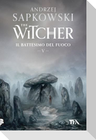 Il battesimo del fuoco. The Witcher. Vol. 5