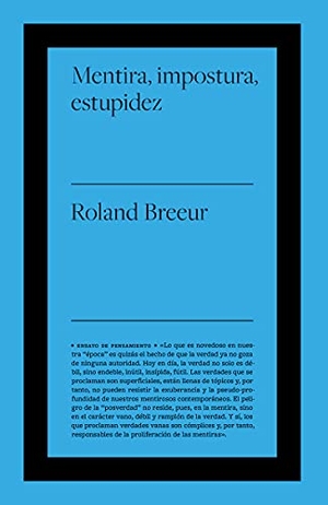Breeur, Roland. Mentira, impostura y estupidez. Malpaso Holding SL, 2021.