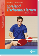 Spielend Tischtennis lernen in Schule und Verein