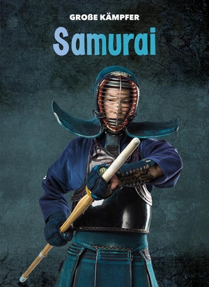 Devin, John. Samurai - Große Kämpfer. Ars Scribendi Verlag, 2020.