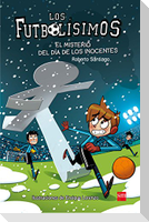 Los Futbolísimos 11. El misterio del día de los inocentes