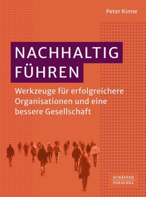 Kinne, Peter. Nachhaltig Führen - Werkzeuge für erfolgreichere Organisationen und eine bessere Gesellschaft. Mit Erkenntnissen aus der sozial-ökologischen Resilienzforschung, Biokybernetik und Verhaltensforschung. Schäffer-Poeschel Verlag, 2025.