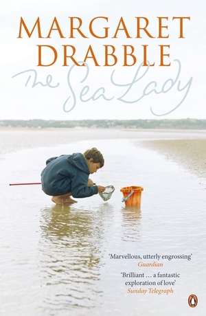 Drabble, Margaret. The Sea Lady. Penguin, 2007.