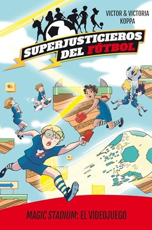 Koppa, Victor. Magic Stadium : el videojuego. La Galera, SAU, 2019.