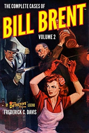 Davis, Frederick C. The Complete Cases of Bill Brent, Volume 2. Steeger Books, 2020.