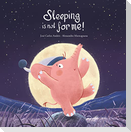 Sleeping Is Not for Me!