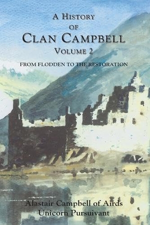 Campbell, Alastair. A History of Clan Campbell - From Flodden to the Restoration. Edinburgh University Press, 2026.
