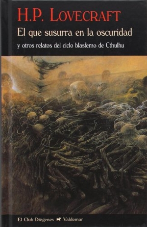 Lovecraft, H. P. / Howard Phillips Lovecraft. El que susurra en la oscuridad : y otros relatos del ciclo blasfemo de Cthulhu. Valdemar, 2014.