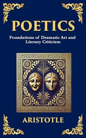 Aristotle. Poetics - The Art of Storytelling, Tragedy, and Creative Structure (Large Print Deluxe Hardcover Edition For Easy Reading). Muze Publishing, 2025.