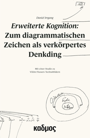 Irrgang, Daniel. Erweiterte Kognition: Zum diagrammatischen Zeichen als verkörpertes Denkding - Mit einer Studie zu Vilém Flussers Technobildern. Kulturverlag Kadmos, 2022.