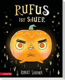 Rufus ist sauer