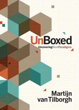 Tilborgh, Martijn van. Unboxed - Uncovering New Paradigms. Four Rivers Media, 2020.