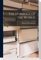 The Humbugs of the World