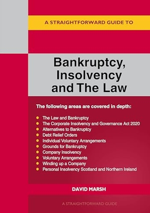 Marsh, David. A Straightforward Guide to Bankruptcy Insolvency and the Law. Straightforward Publishing, 2023.