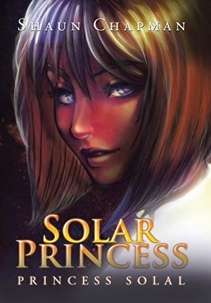 Chapman, Shaun. Solar Princess - Princess Solal. Xlibris, 2016.