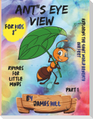ANT'S EYE VIEW          Part-1