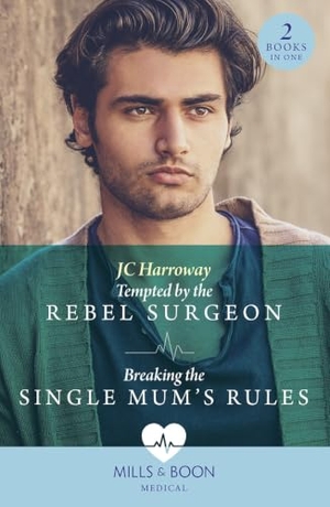 Harroway, Jc. Tempted By The Rebel Surgeon / Breaking The Single Mum's Rules - Tempted by the Rebel Surgeon (Gulf Harbour ER) / Breaking the Single Mum's Rules (Gulf Harbour ER). HarperCollins, 2023.