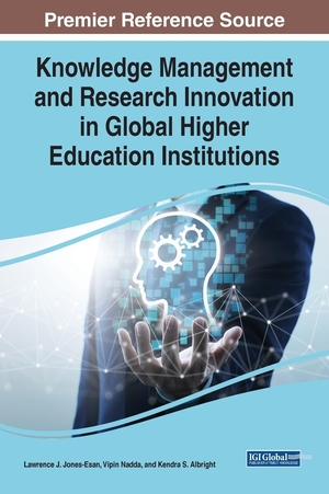 Jones-Esan, Lawrence J. / Nadda, Vipin et al. Knowledge Management and Research Innovation in Global Higher Education Institutions. IGI Global, 2022.