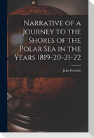 Narrative of a Journey to the Shores of the Polar Sea in the Years 1819-20-21-22