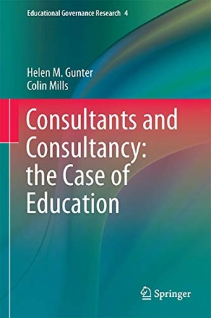 Mills, Colin / Helen M. Gunter. Consultants and Consultancy: the Case of Education. Springer International Publishing, 2017.