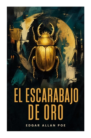 Poe, Edgar Allan. El escarabajo de oro - Criptogramas, tesoro pirata y deducción lógica en un misterio gótico sureño. e-artnow, 2023.