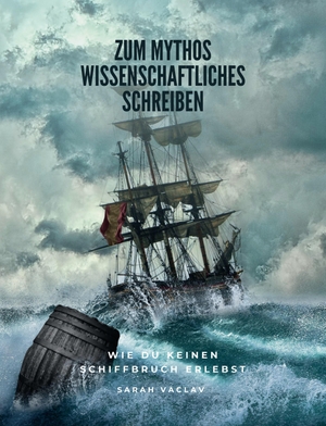 Vaclav, Sarah. Zum Mythos Wissenschaftliches Schreiben - Wie du keinen Schiffbruch erlebst. Books on Demand, 2022.