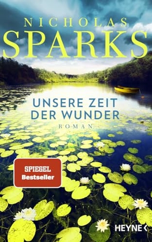Sparks, Nicholas. Unsere Zeit der Wunder - Roman. Heyne Verlag, 2024.