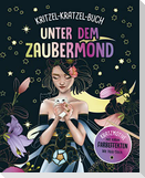 Unter dem Zaubermond - Kritzel-Kratzel-Buch für Kinder ab 7 Jahren
