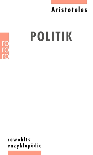 Aristoteles. Politik. Rowohlt Taschenbuch Verlag, 1994.