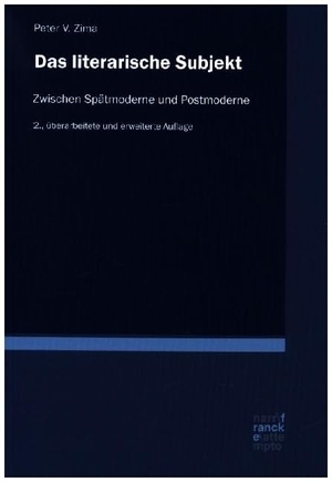 Zima, Peter V.. Das literarische Subjekt - Zwischen Spätmoderne und Postmoderne. Narr Dr. Gunter, 2024.