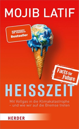Latif, Mojib. Heißzeit - Mit Vollgas in die Klimakatastrophe - und wie wir auf die Bremse treten. Herder Verlag GmbH, 2020.
