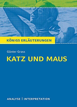 Grass, Günter. Katz und Maus - Textanalyse und Interpretation mit ausführlicher Inhaltsangabe und Abituraufgaben mit Lösungen. Bange C. GmbH, 2014.