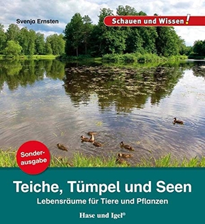 Ernsten, Svenja. Teiche, Tümpel und Seen / Sonderausgabe - Schauen und Wissen!. Hase und Igel Verlag GmbH, 2020.