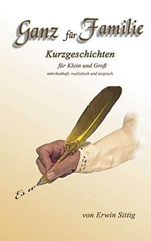 Sittig, Erwin. Ganz für Familie - Kurzgeschichten für Klein und Groß. tredition, 2020.