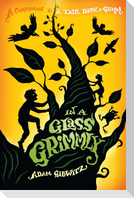 In a Glass Grimmly