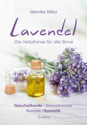 März, Henrike. Lavendel - Die Heilpflanze für alle Sinne. Crotona Verlag GmbH, 2019.