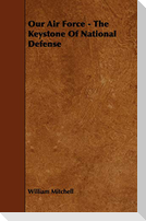 Our Air Force - The Keystone Of National Defense