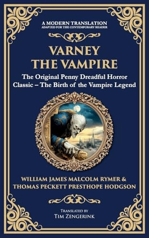 Rymer, James Malcolm / Thomas Peckett Prest. Varney the Vampire - The Original Victorian Vampire Saga - Gothic Horror, Romance, and Suspense (Deluxe Hardbound Edition). Muze Publishing, 2025.
